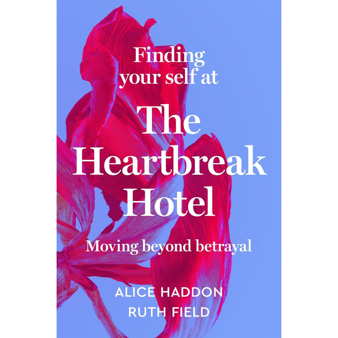 Finding Your Self at the Heartbreak Hotel By Alice Haddon