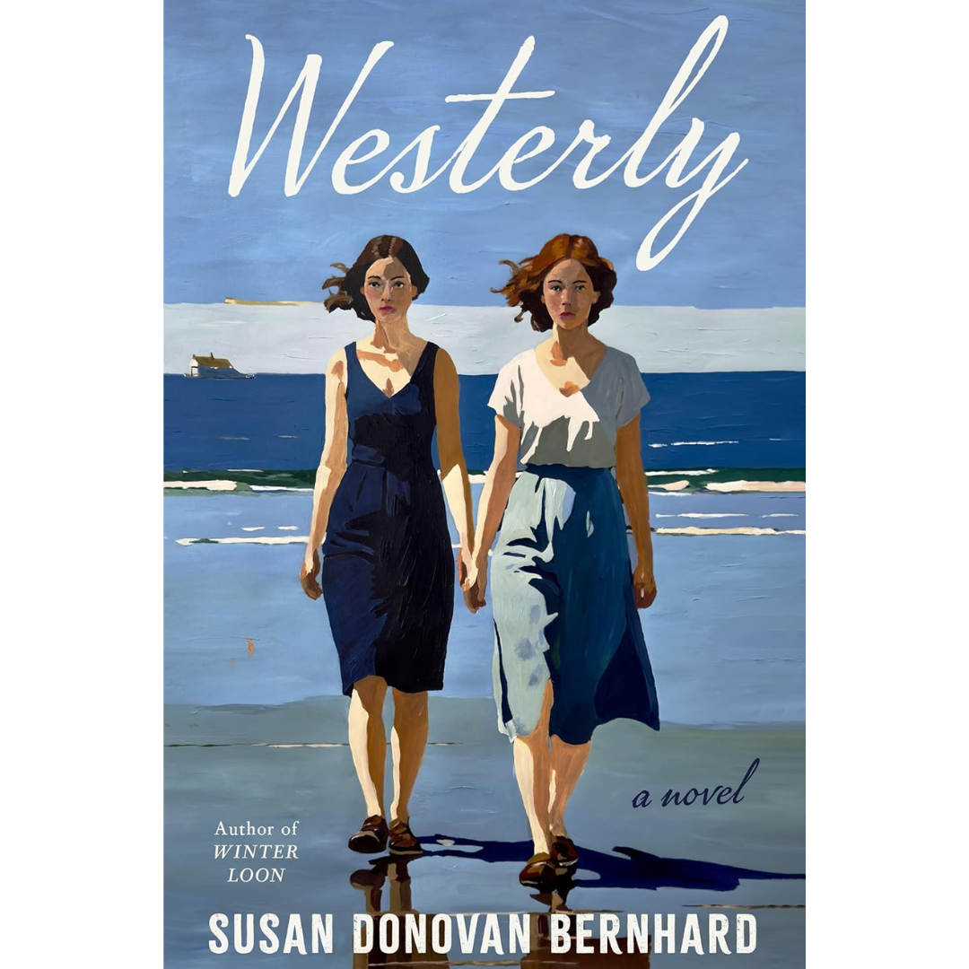 Westerly: A Novel By Susan Donovan Bernhard