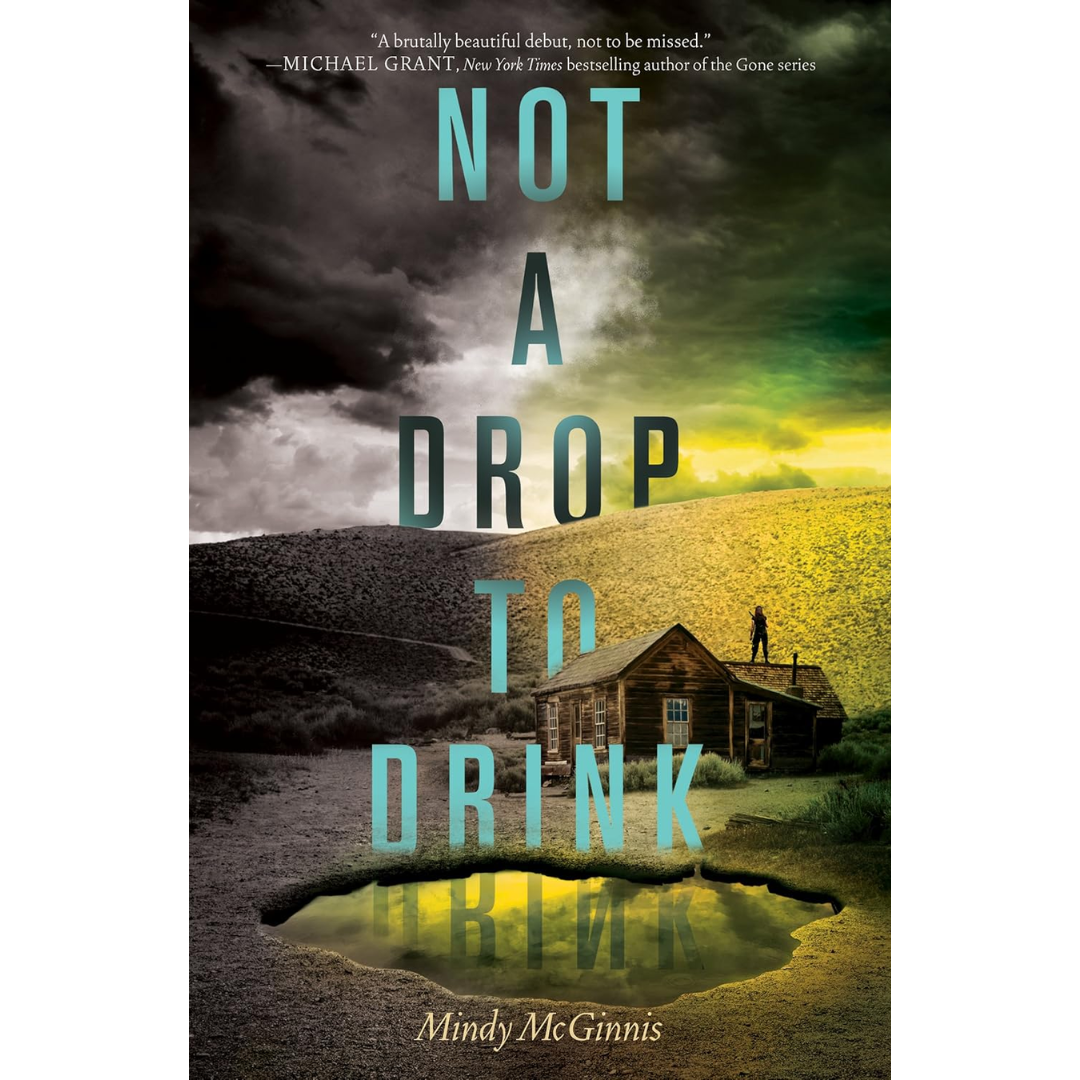 Not a Drop to Drink By Mindy McGinnis