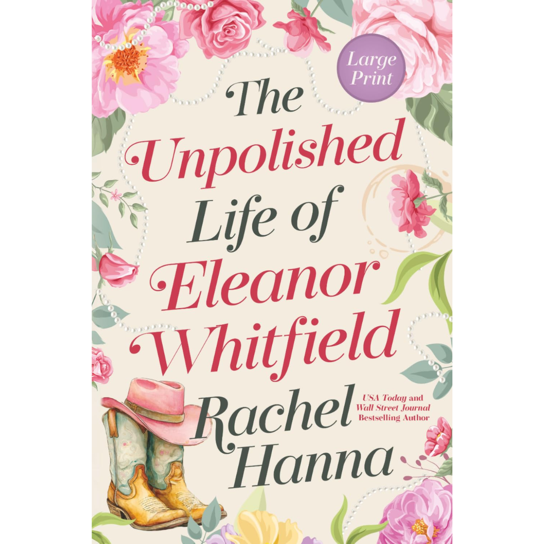 The Unpolished Life of Eleanor Whitfield by Rachel Hanna