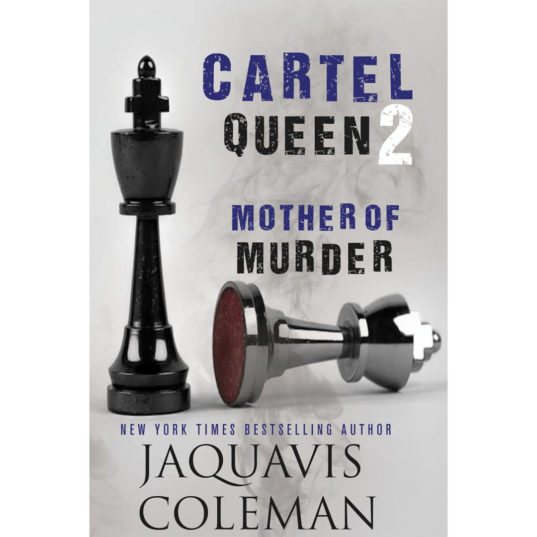 Cartel Queen 2 Mother of Murder By JaQuavis Coleman