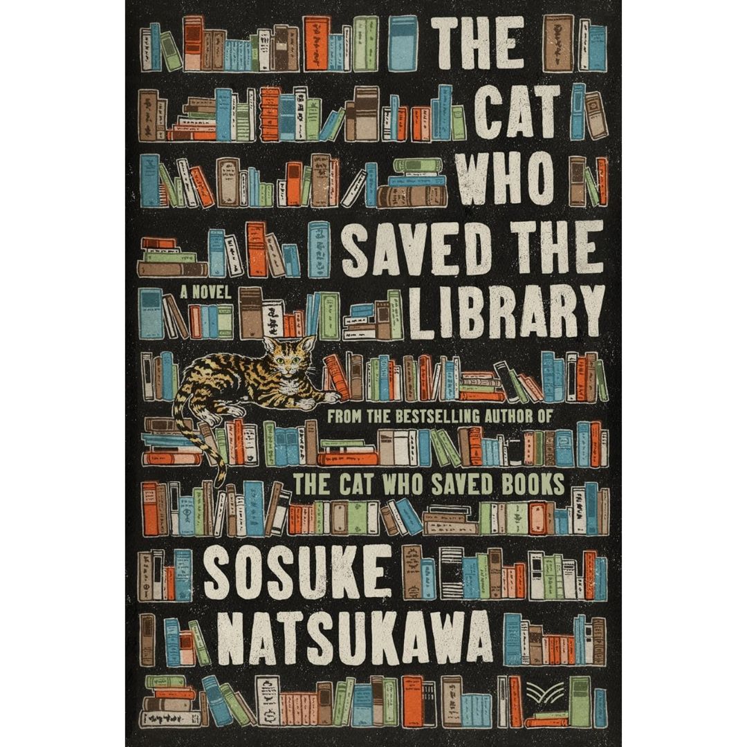 The Cat Who Saved the Library By Sōsuke Natsukawa