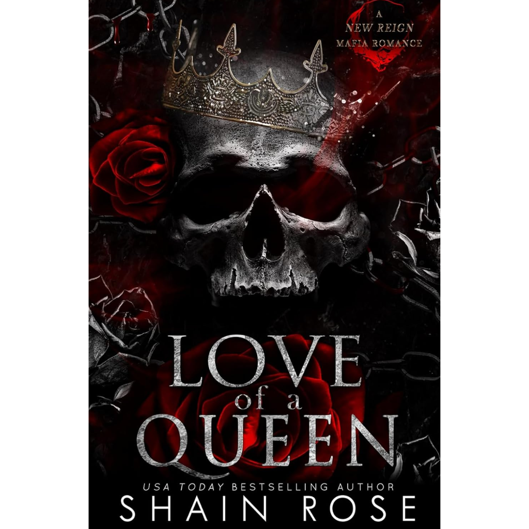 Love of a Queen By Shain Rose