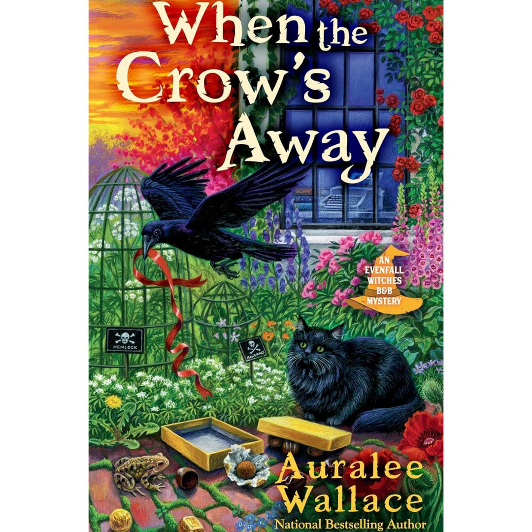 When the Crow's Away By Auralee Wallace