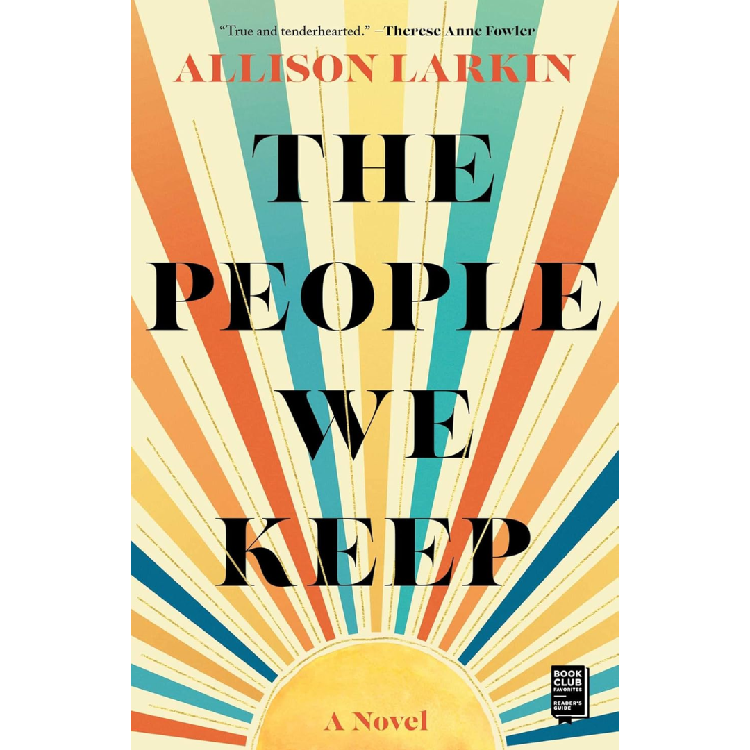 The People We Keep By Allison Larkin