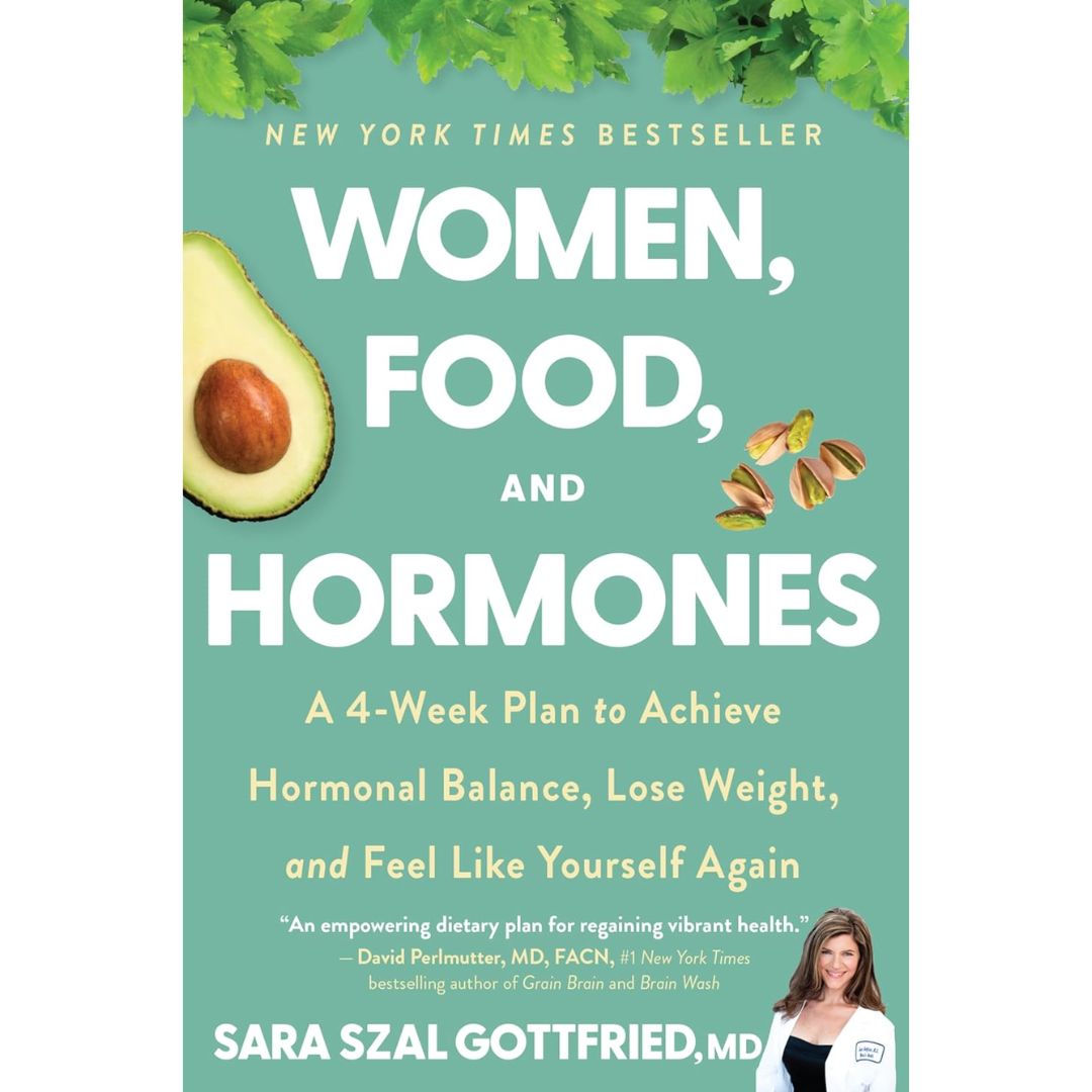 Women Food And Hormones By Sara Gottfried