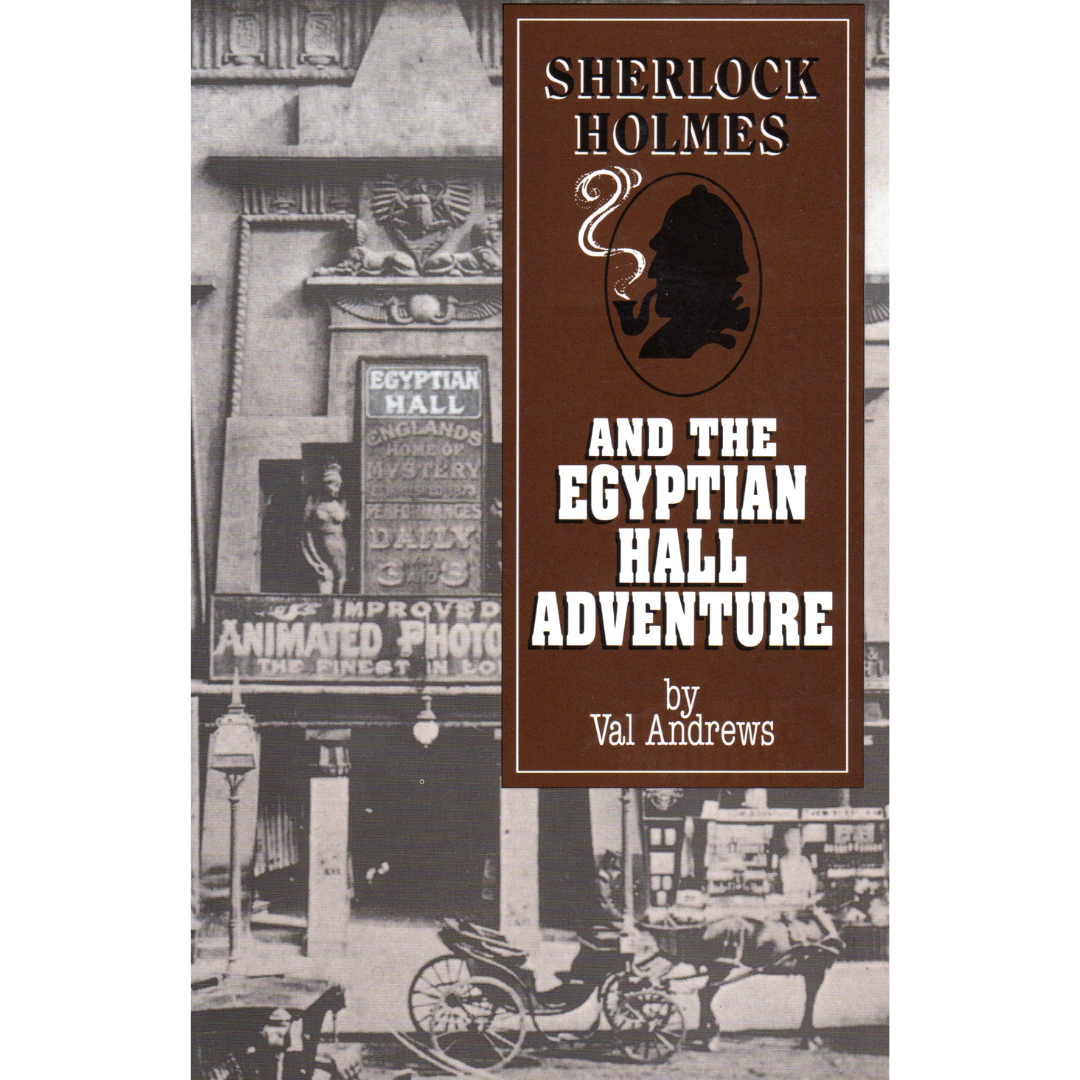 Sherlock Holmes and the Egyptian Hall Adventure By Val Andrews