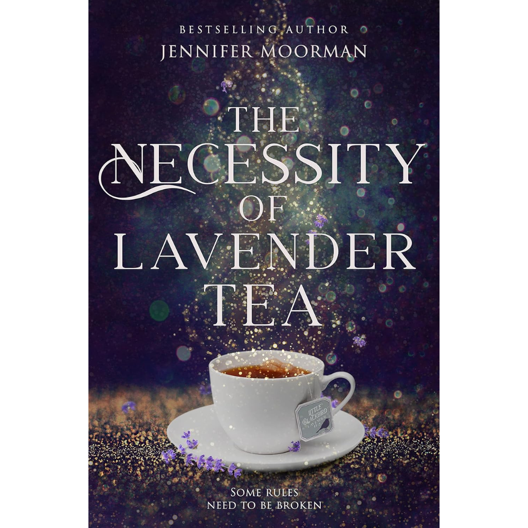 The Necessity of Lavender Tea By Jennifer Moorman