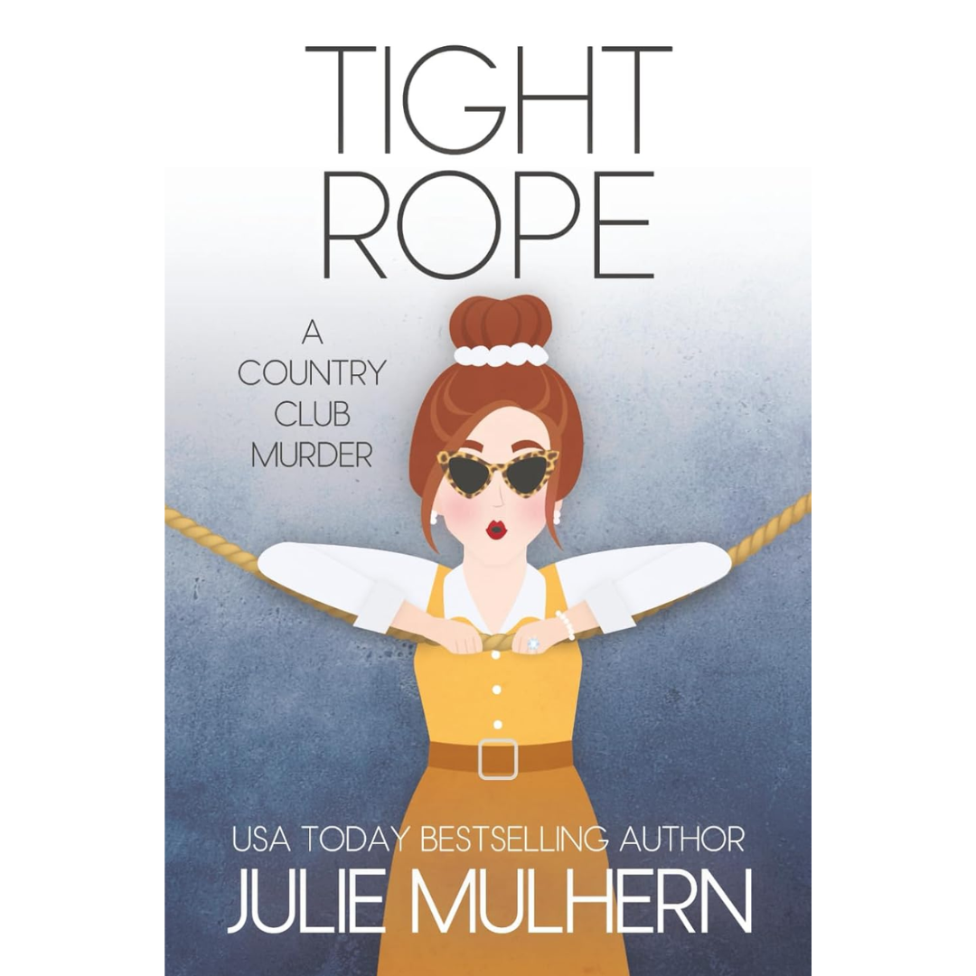 Tight Rope By Julie Mulhern