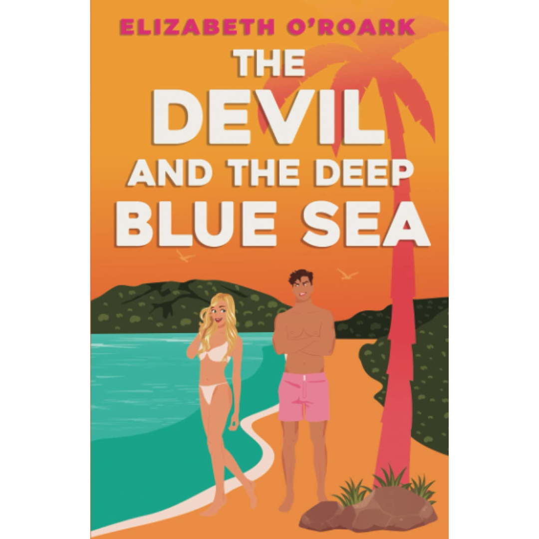 The Devil and the Deep Blue Sea By Elizabeth O'Roark