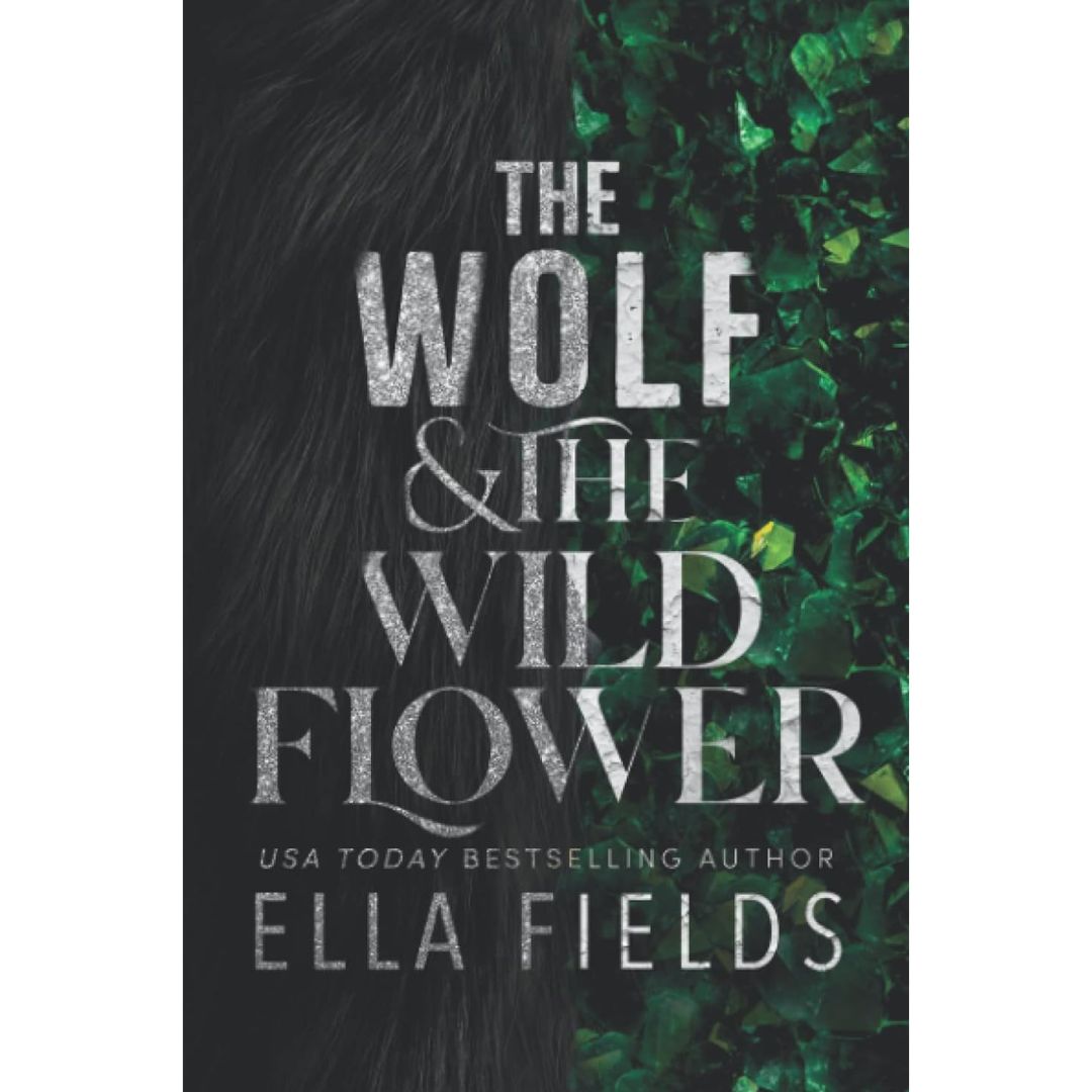 The Wolf & the Wildflower By Ella Fields