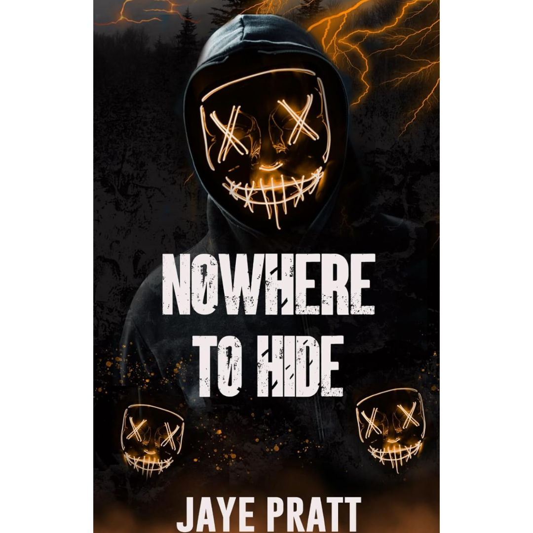 Nowhere to Hide By JAYE PRATT