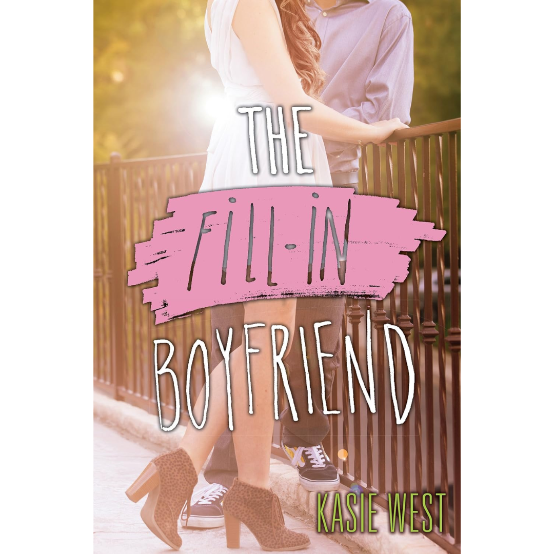 The Fill-In Boyfriend By Kasie West