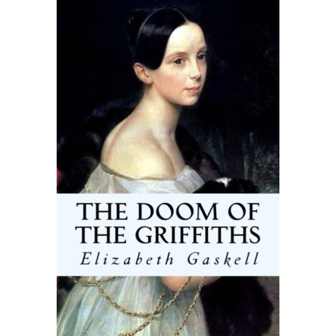 The Doom of the Griffiths By Elizabeth Gaskell