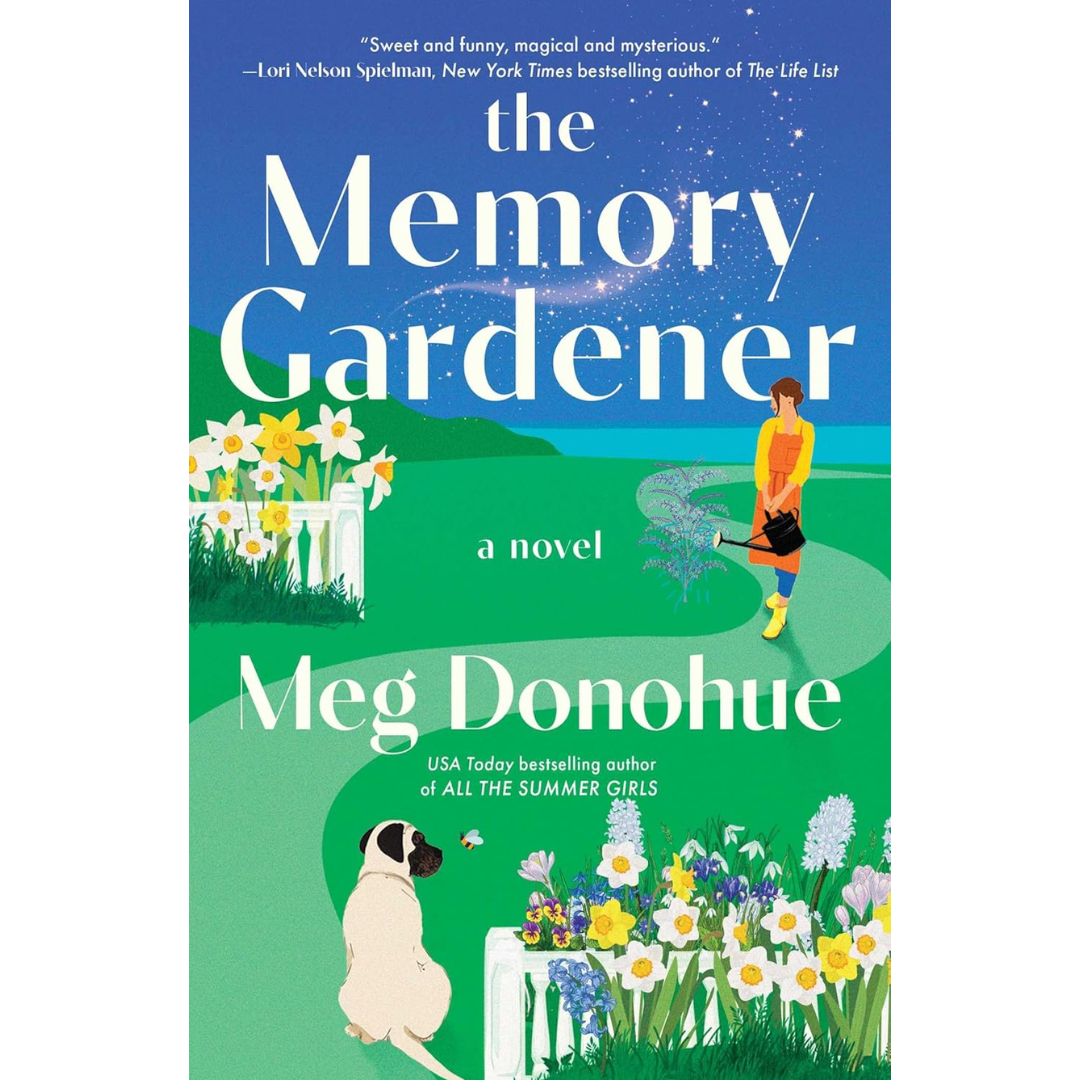 The Memory Gardener By Meg Donohue