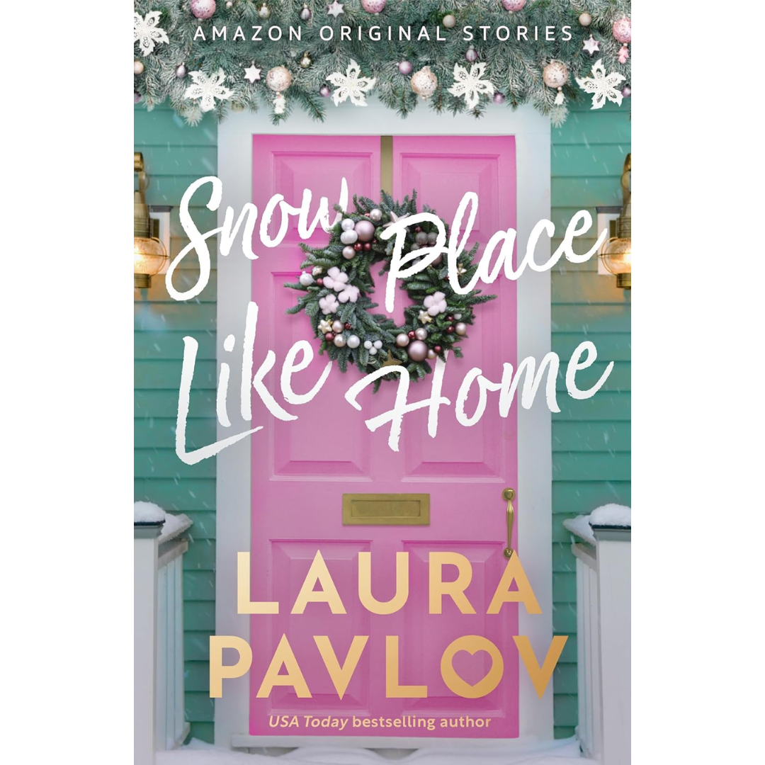 Snow Place Like Home By Laura Pavlov
