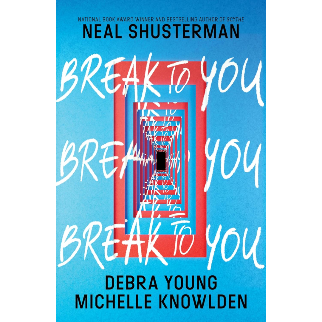 Break to You By Neal Shusterman