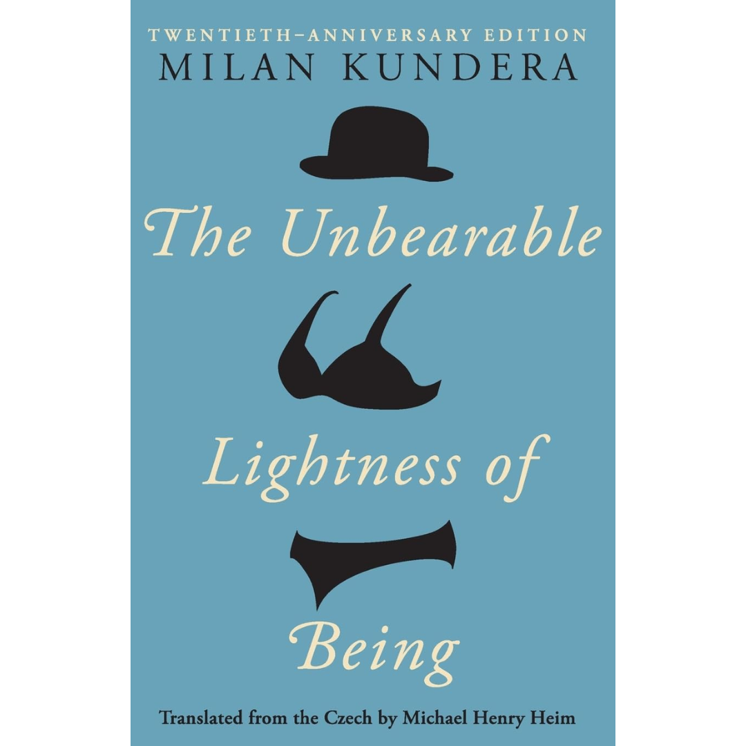 The Unbearable Lightness of Being By Milan Kundera