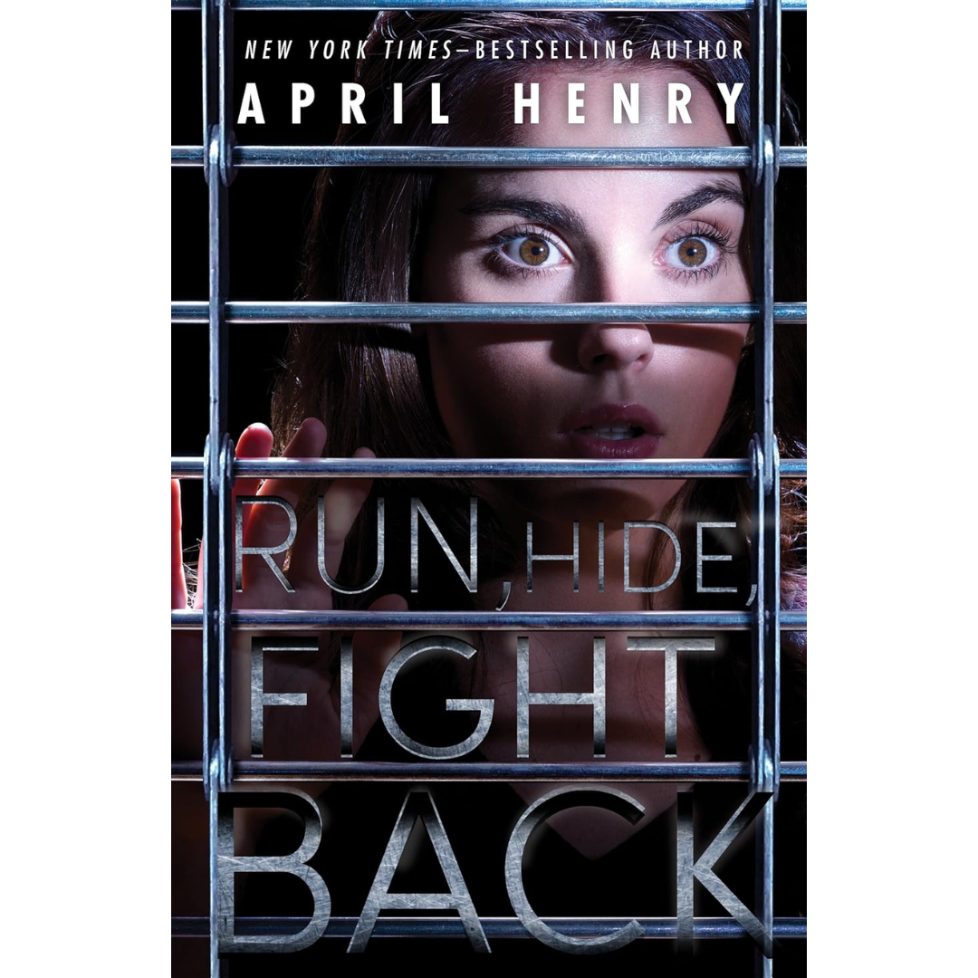 Run, Hide, Fight Back By April Henry