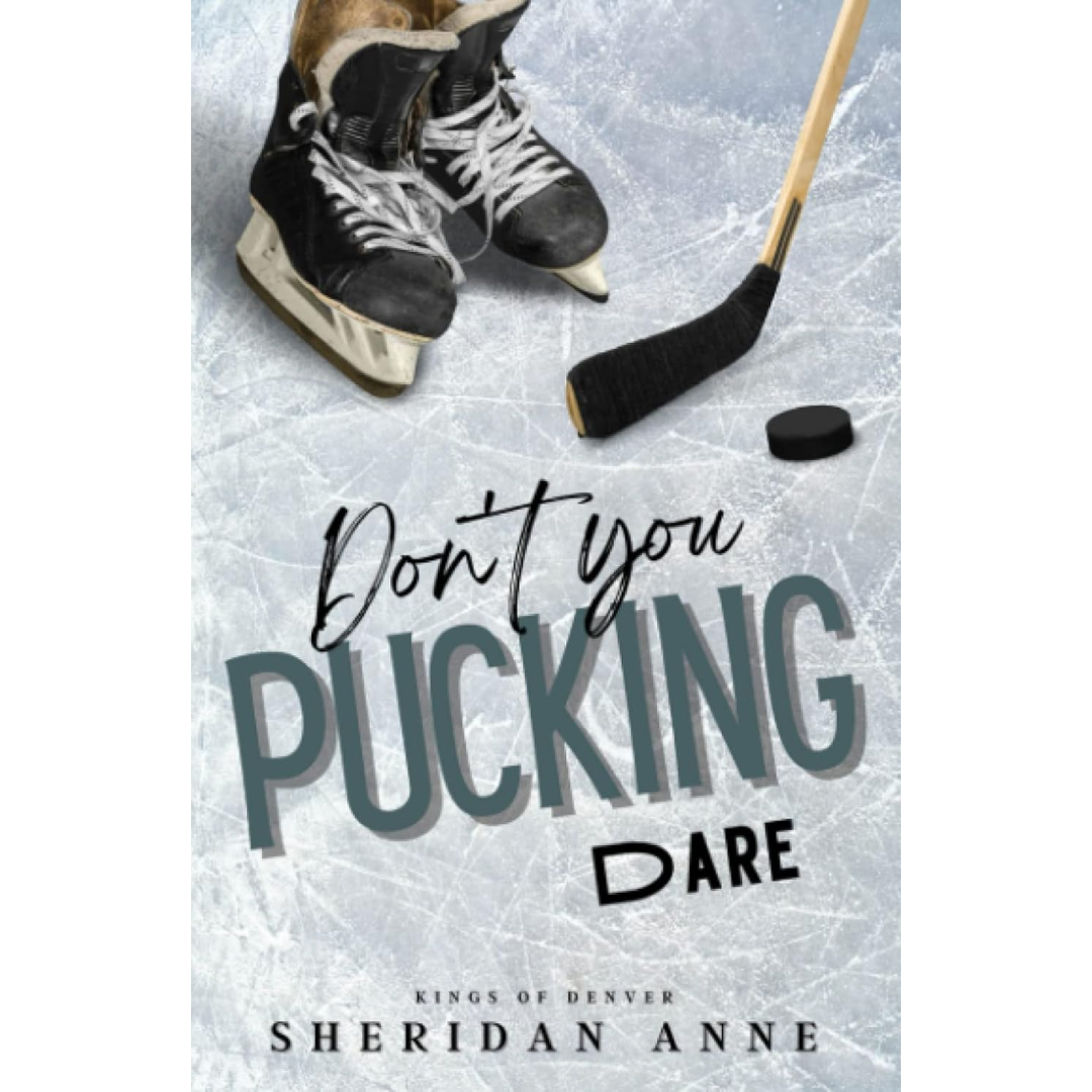 Don't You Pucking Dare By Sheridan Anne