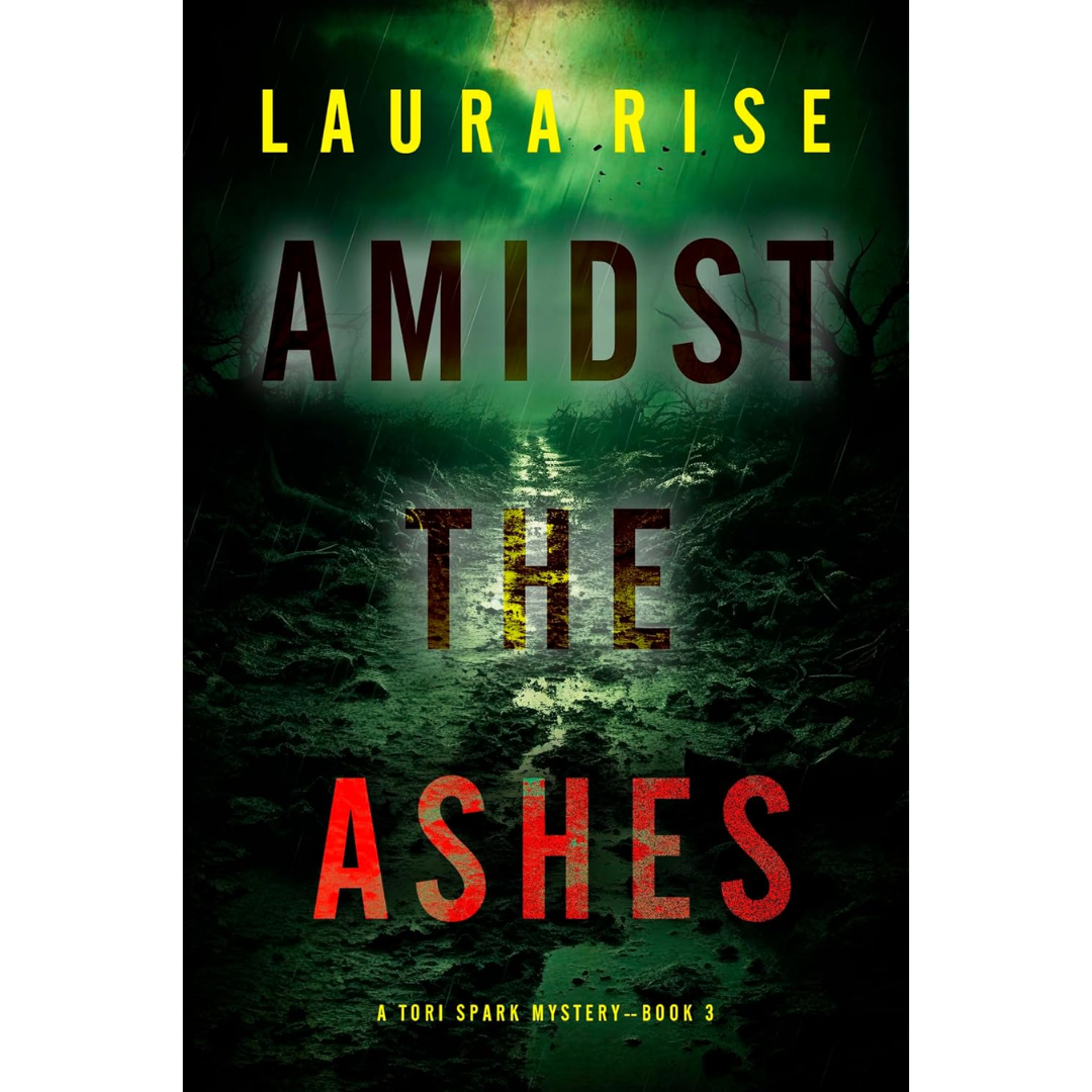 Amidst the Ashes By Laura Rise