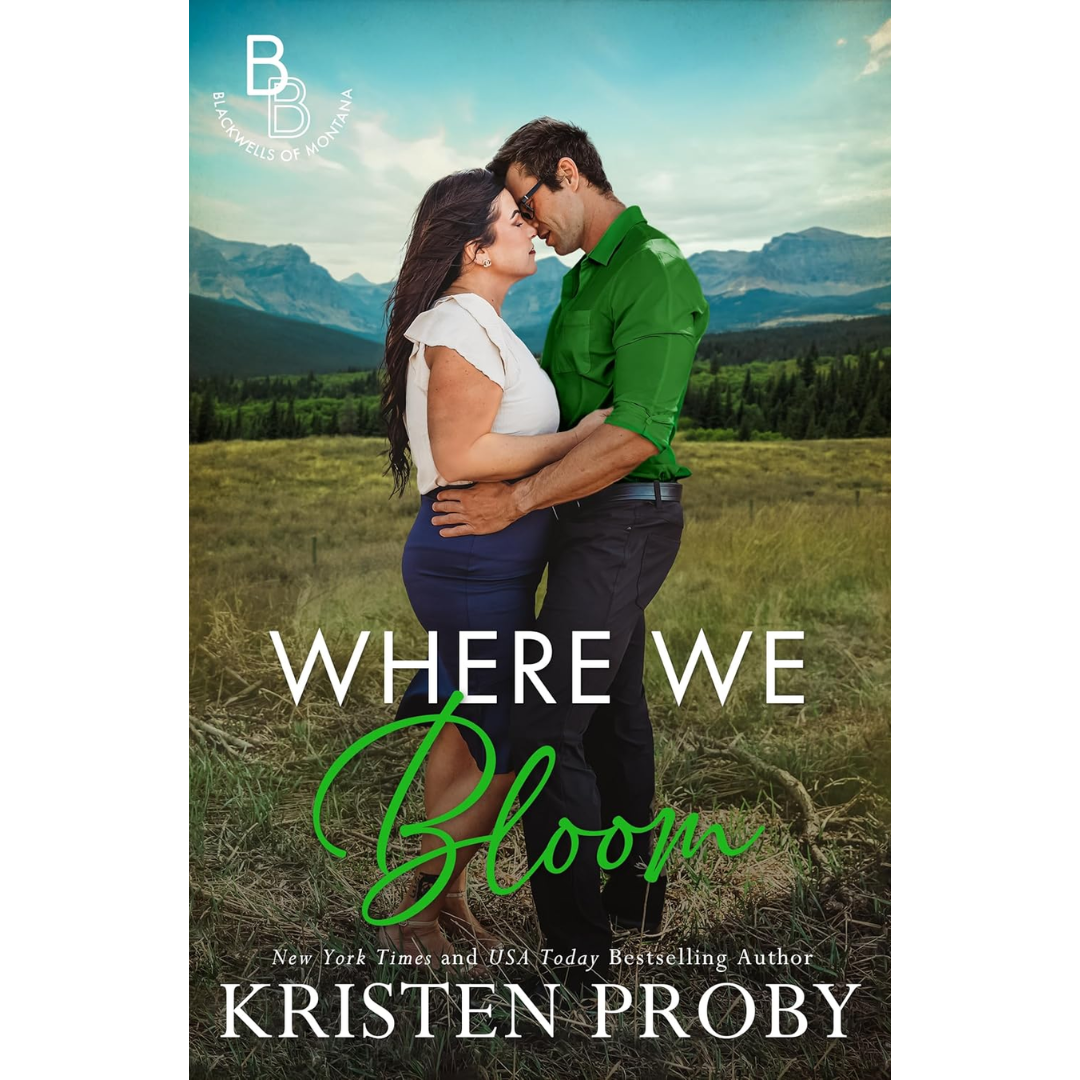 Where We Bloom By Kristen Proby