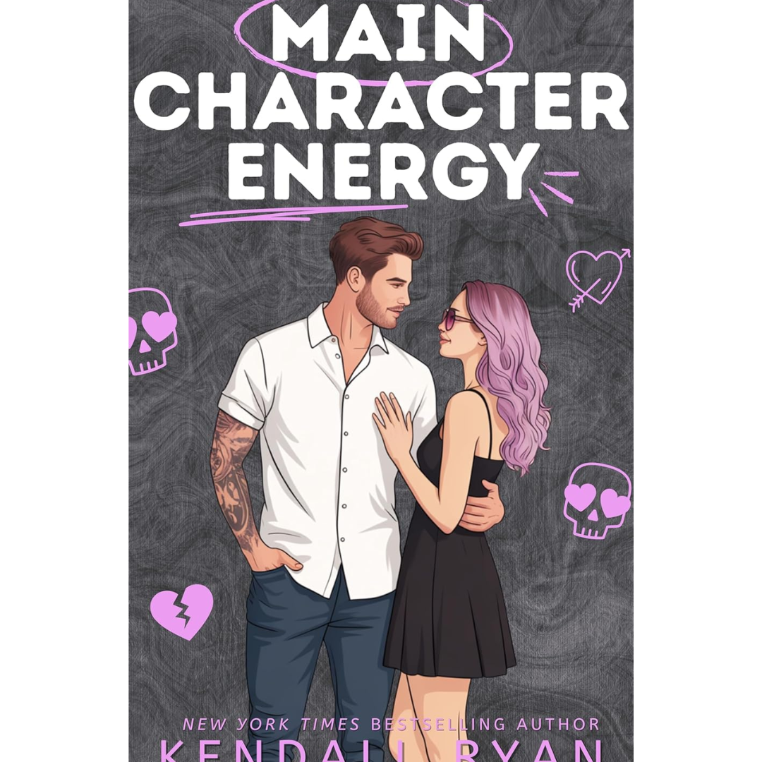 Main Character Energy By Kendall Ryan