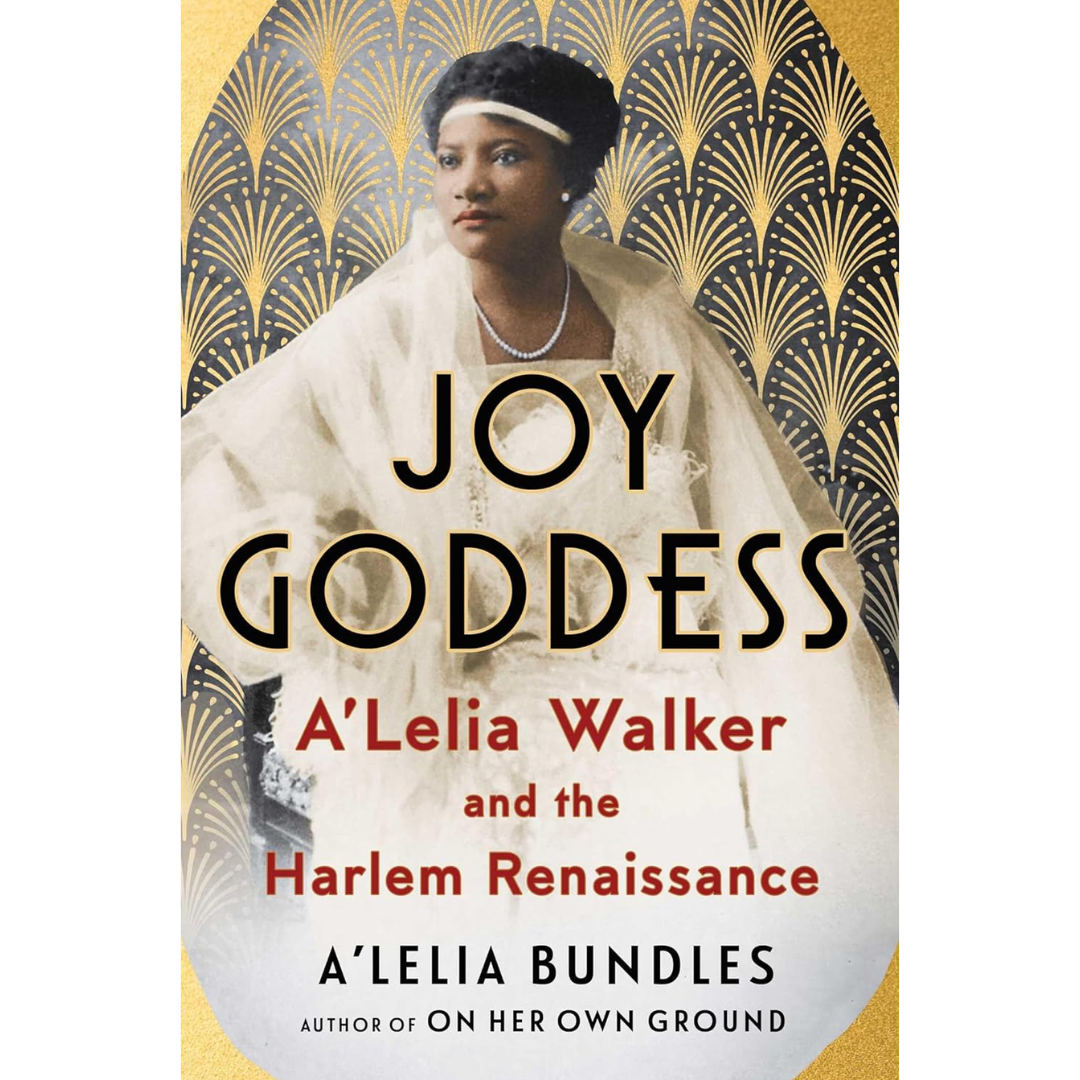 Joy Goddess: A'Lelia Walker and the Harlem Renaissance By A'Lelia Bundles