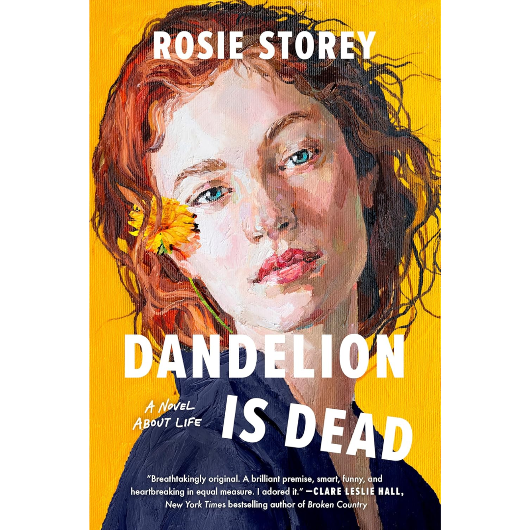 Dandelion Is Dead By Rosie Storey
