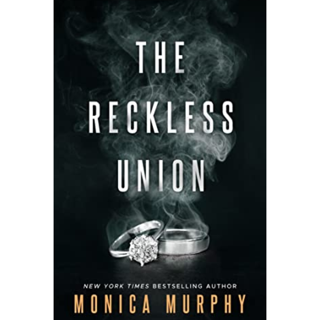 The Reckless Union By Monica Murphy