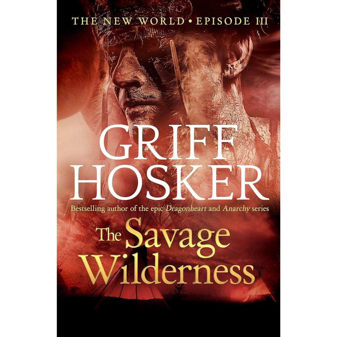 The Savage Wilderness By Griff Hosker