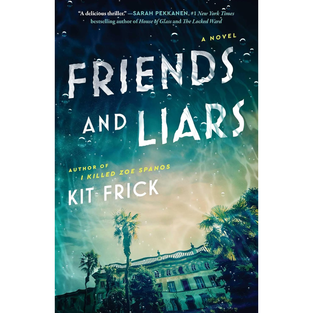 Friends and Liars By Kit Frick