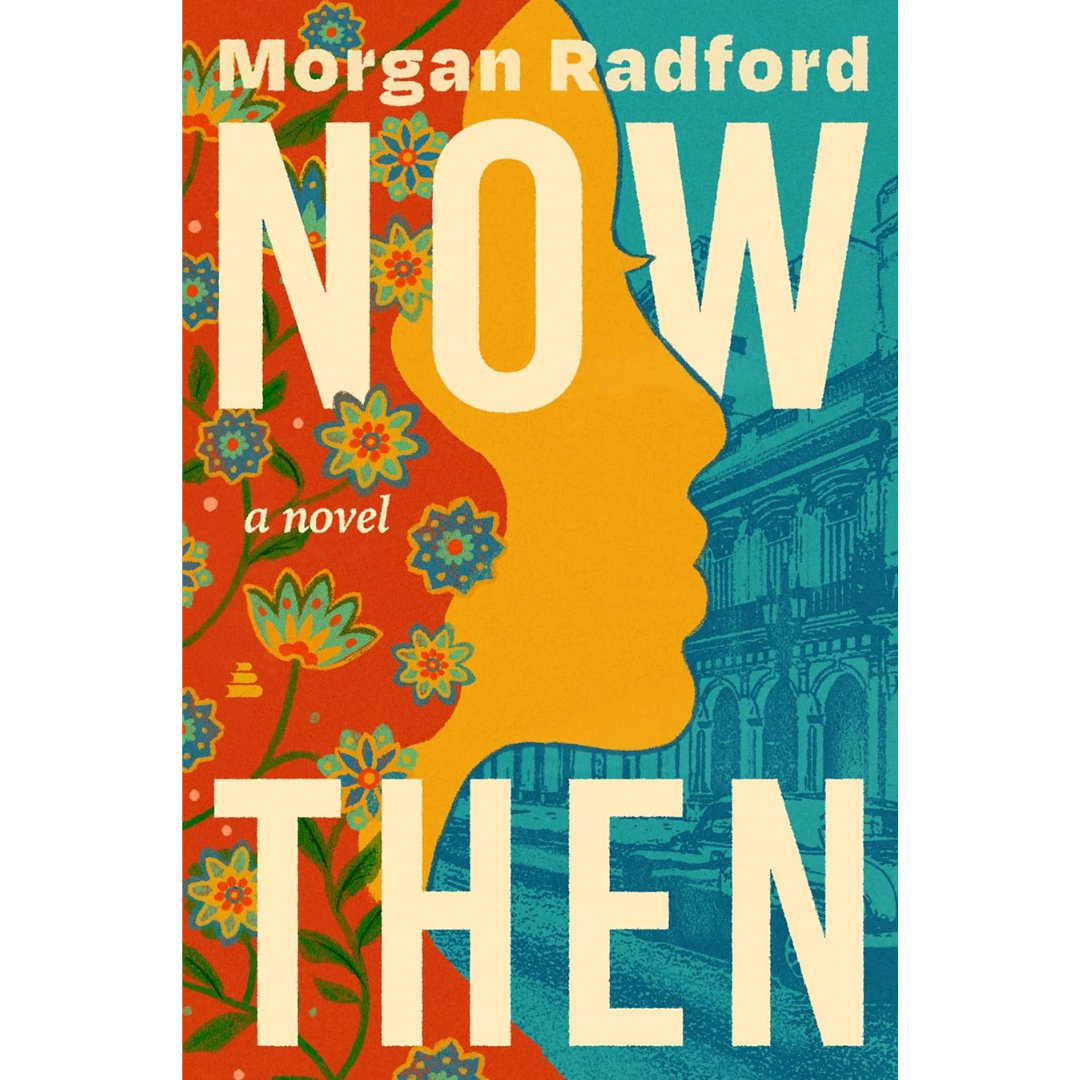Now Then By Morgan Radford