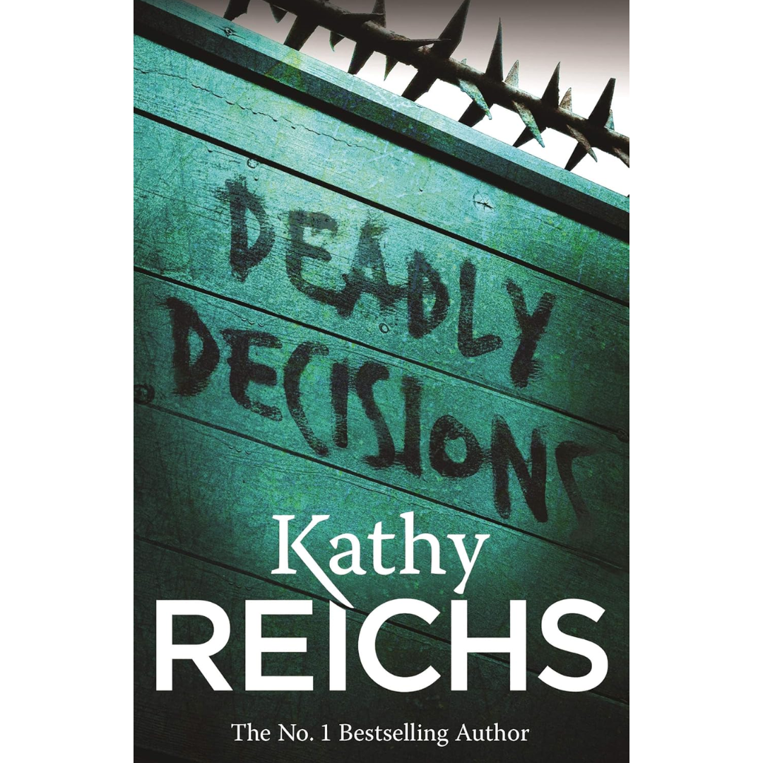 Deadly Decisions By Kathy Reich