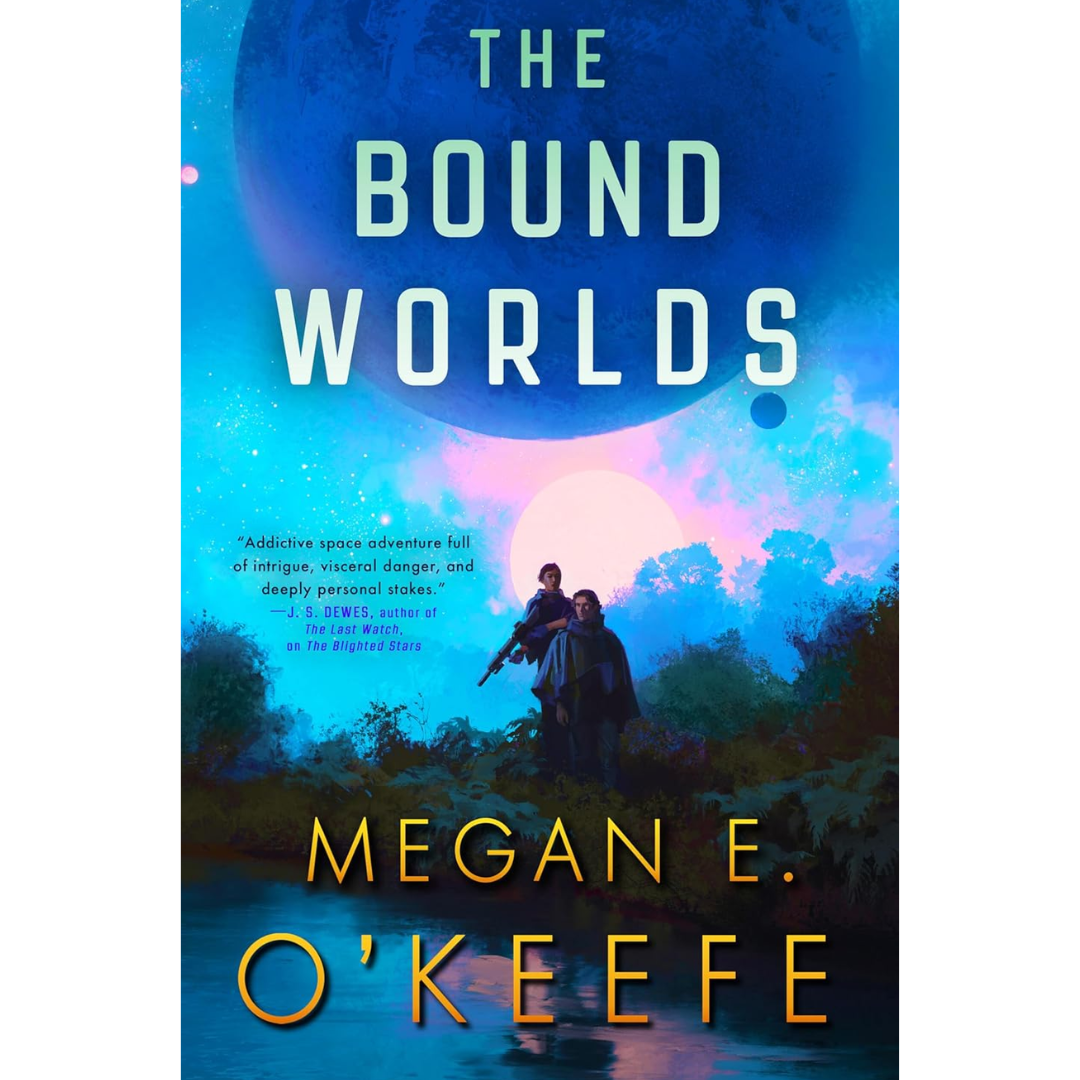 The Bound Worlds By Megan E. O'Keefe