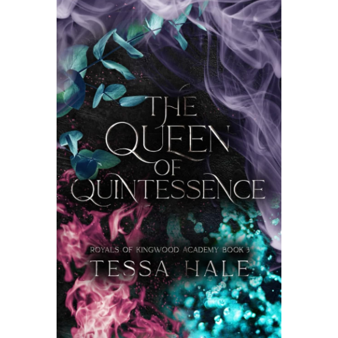 The Queen of Quintessence By Tessa Hale
