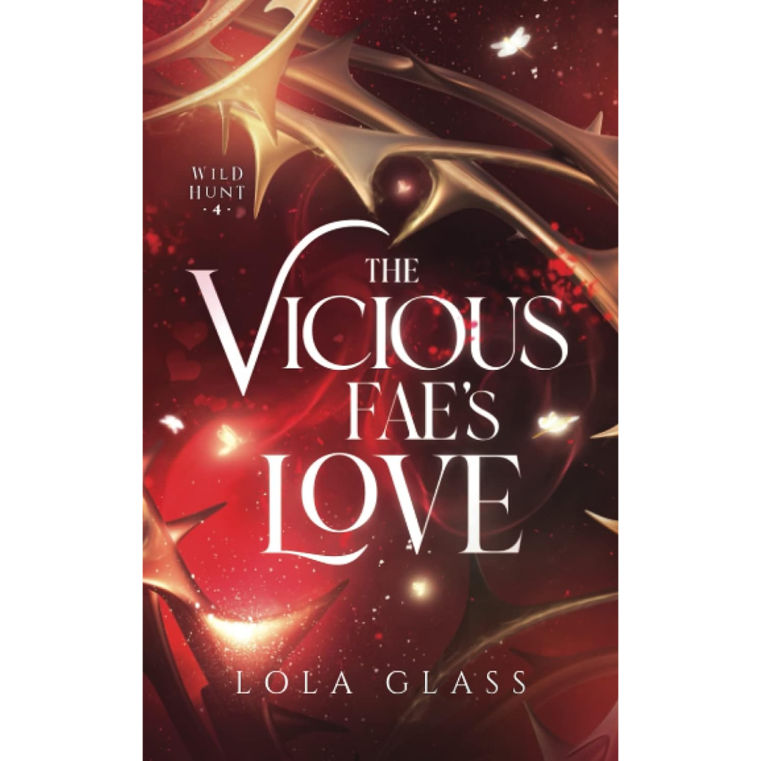 The Vicious Fae's Love By Lola Glass