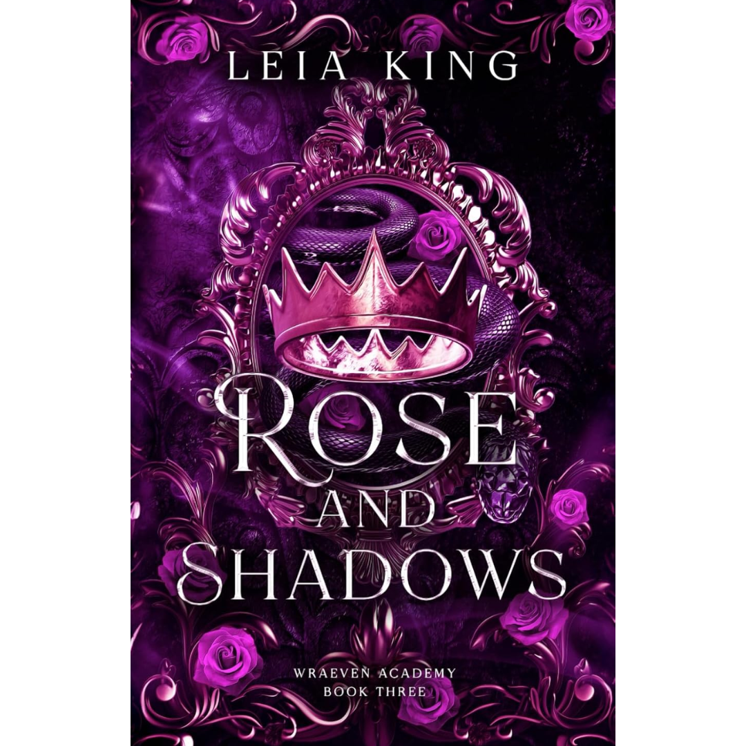 ROSE AND SHADOWS By Leia King