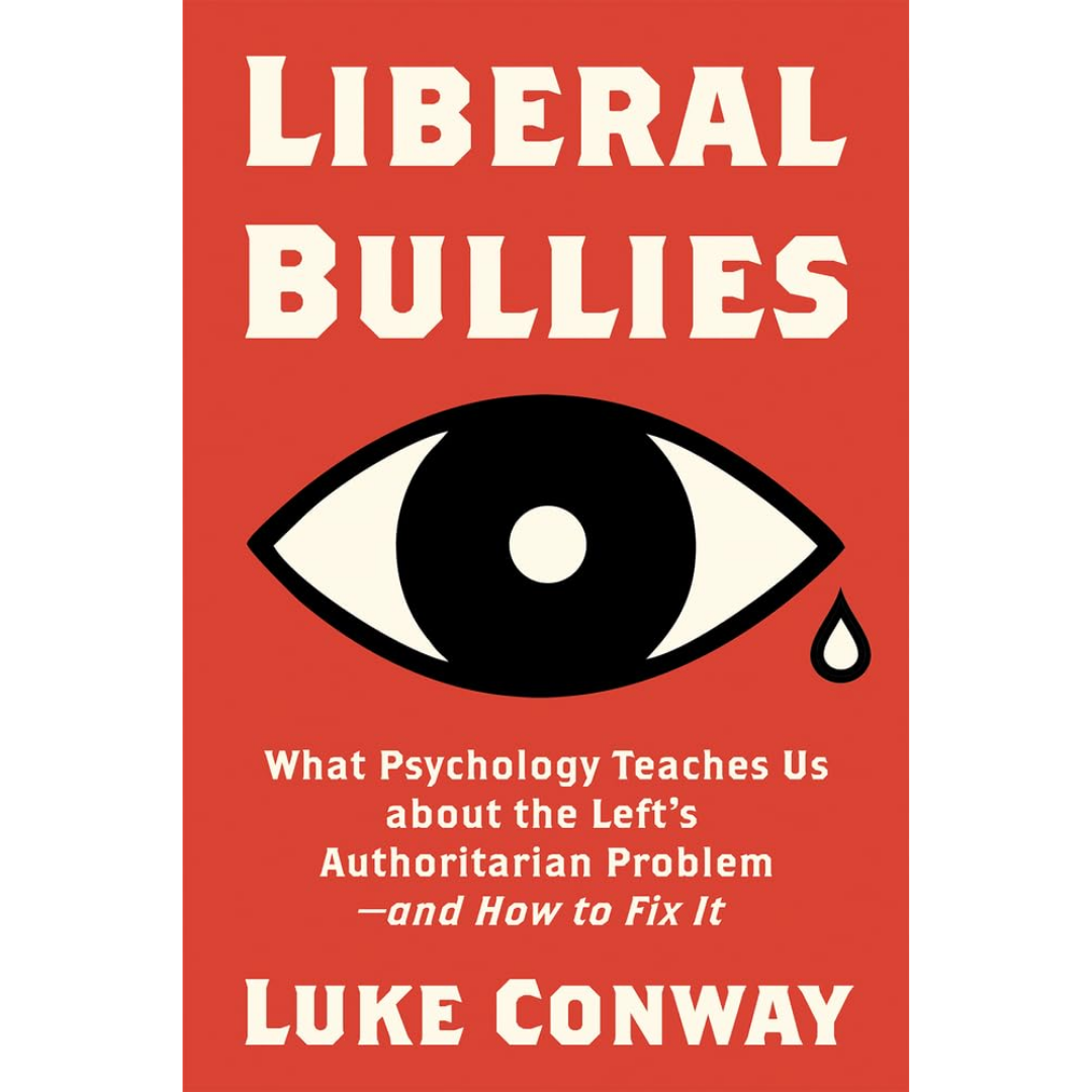 Liberal Bullies By Luke Conway