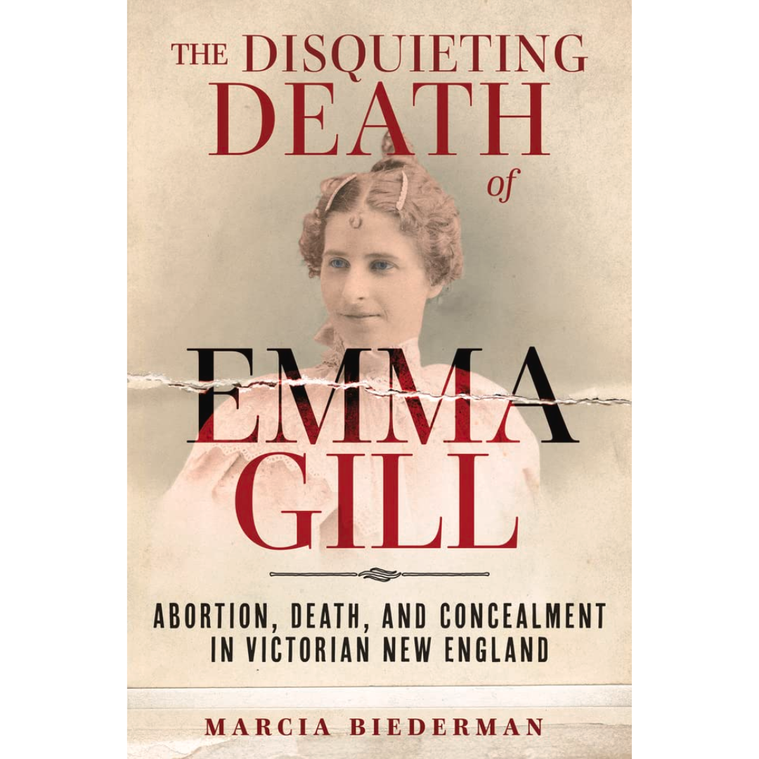 The Disquieting Death of Emma Gill By Marcia Biederman