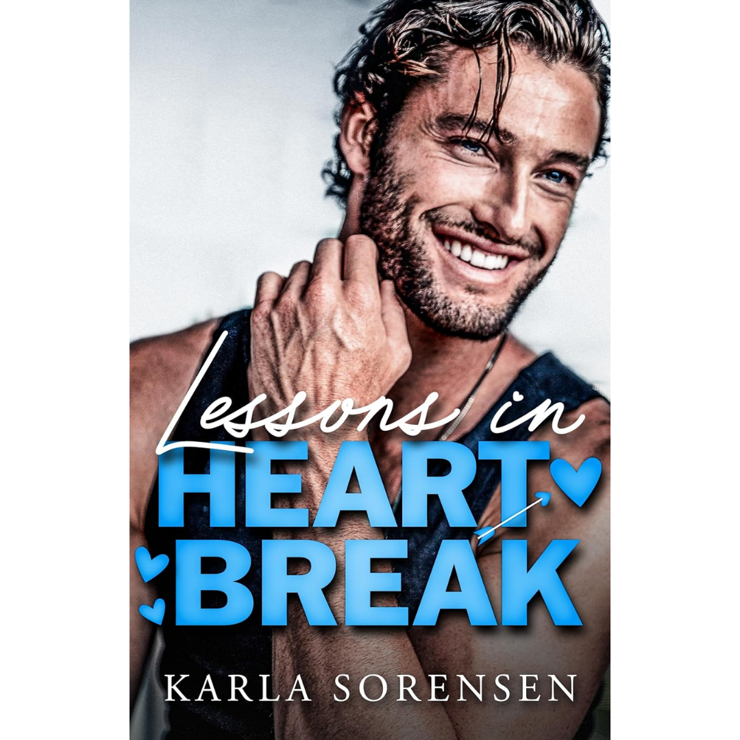 Lessons in Heartbreak By Karla Sorensen