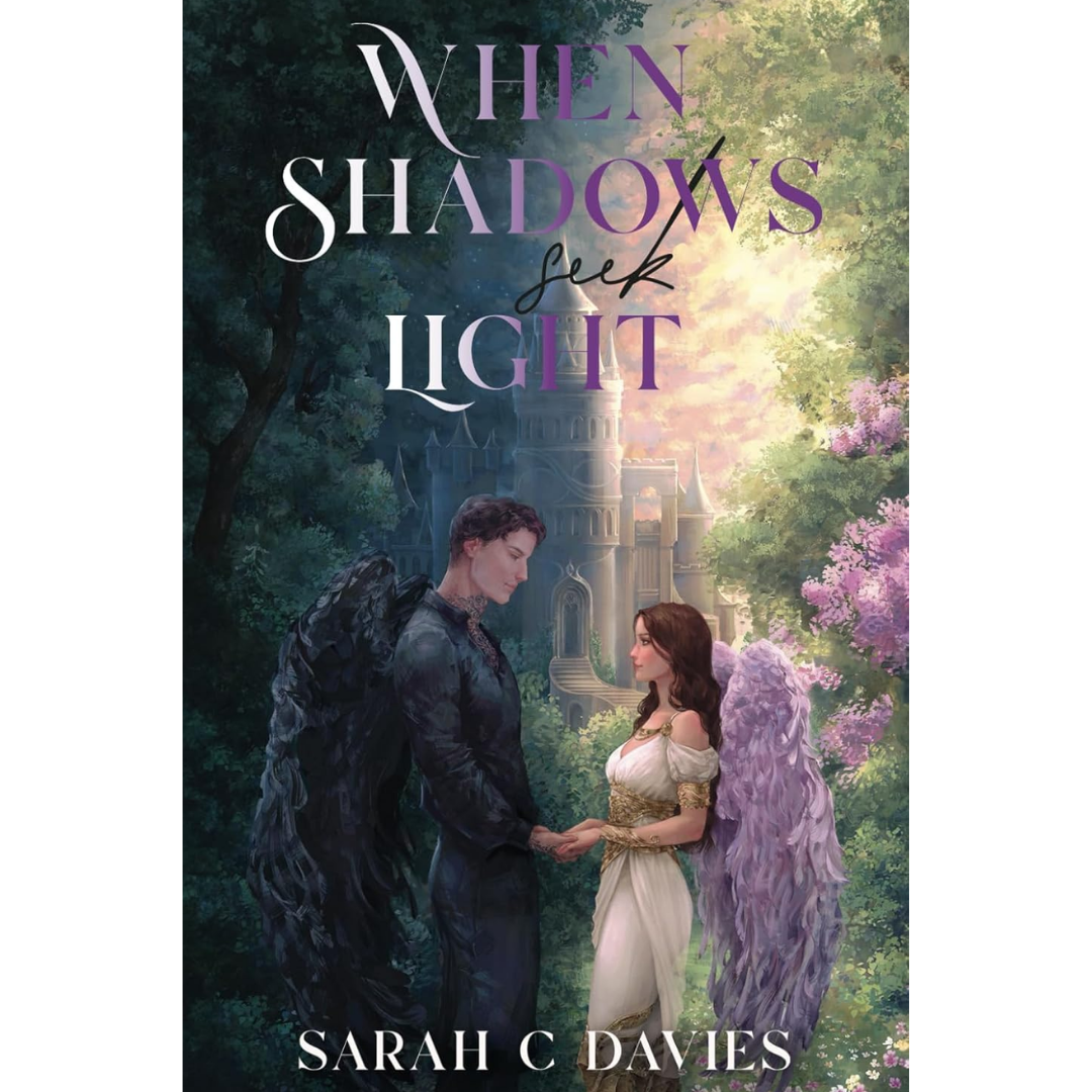 When Shadows Seek Light By Sarah C. Davies
