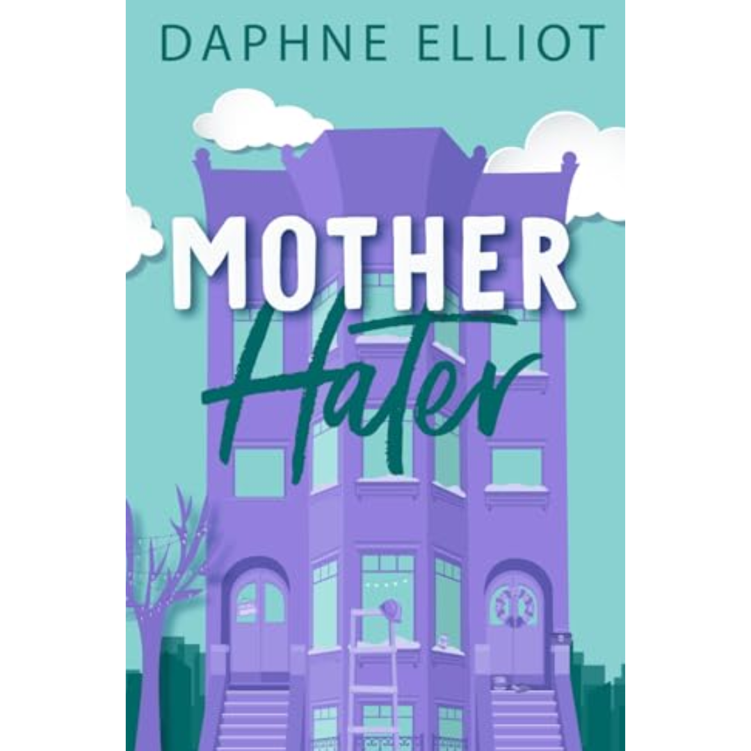 Mother Hater By Daphne Elliot