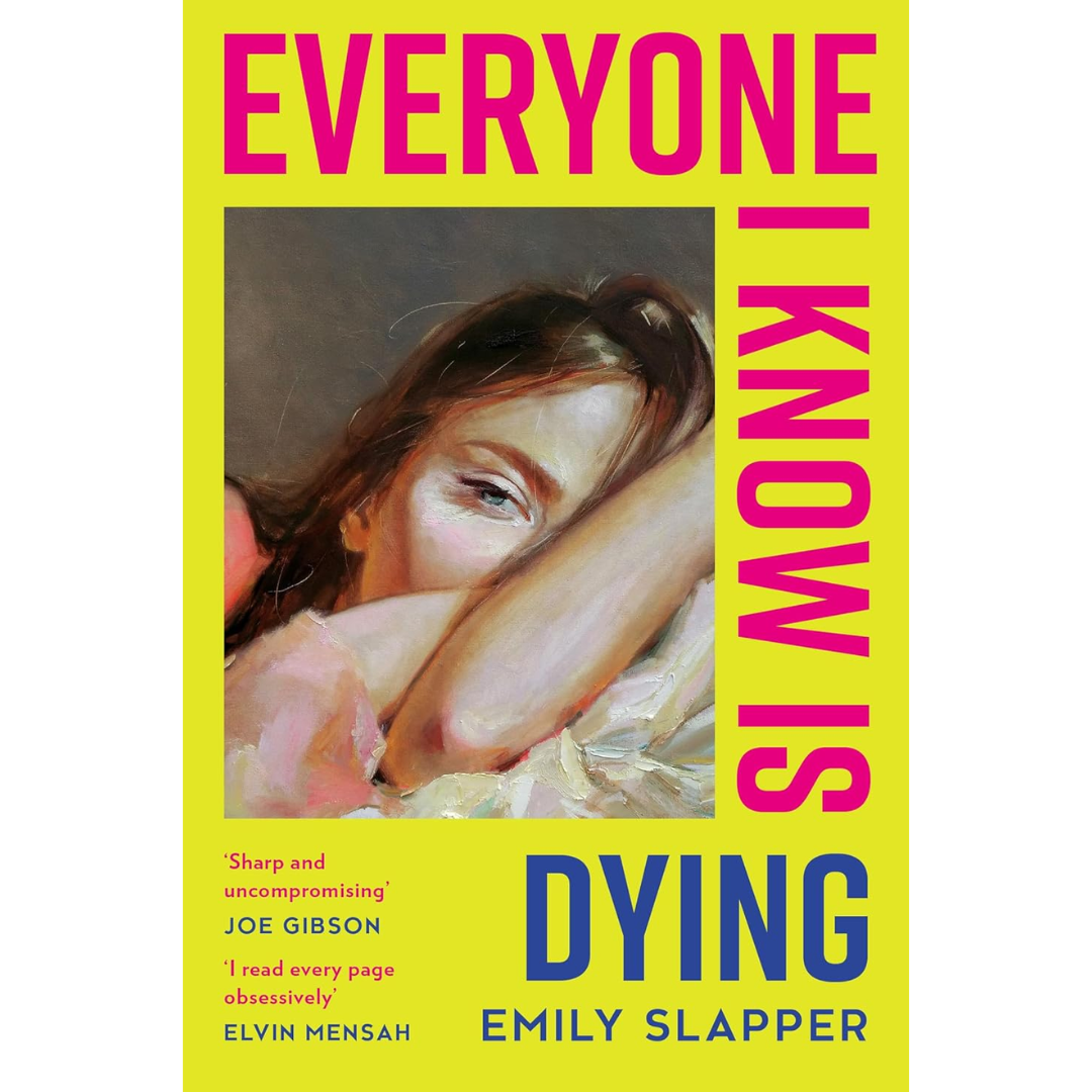 Everyone I Know is Dying By Emily Slapper