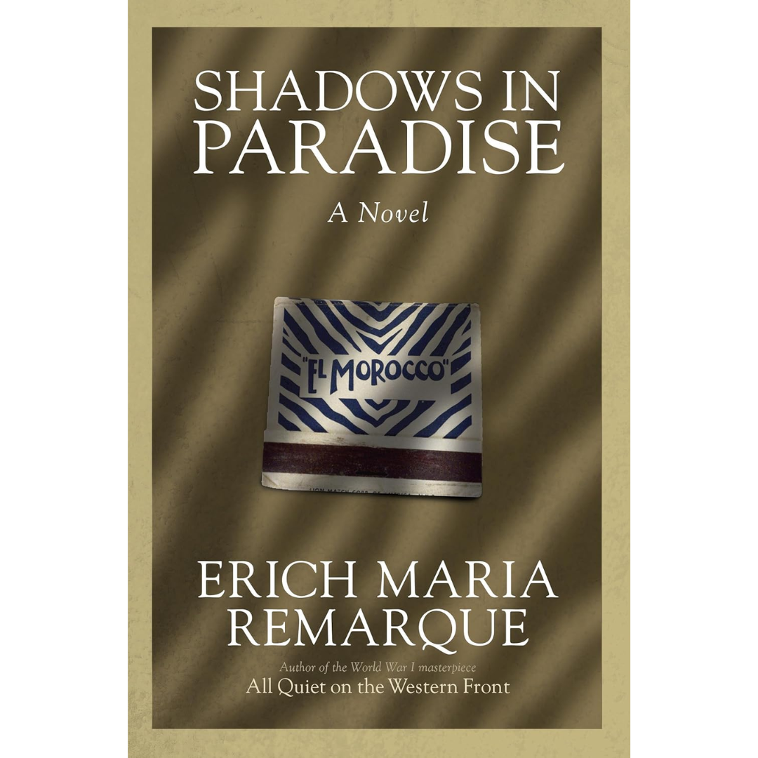 Shadows in Paradise By Erich Maria Remarque