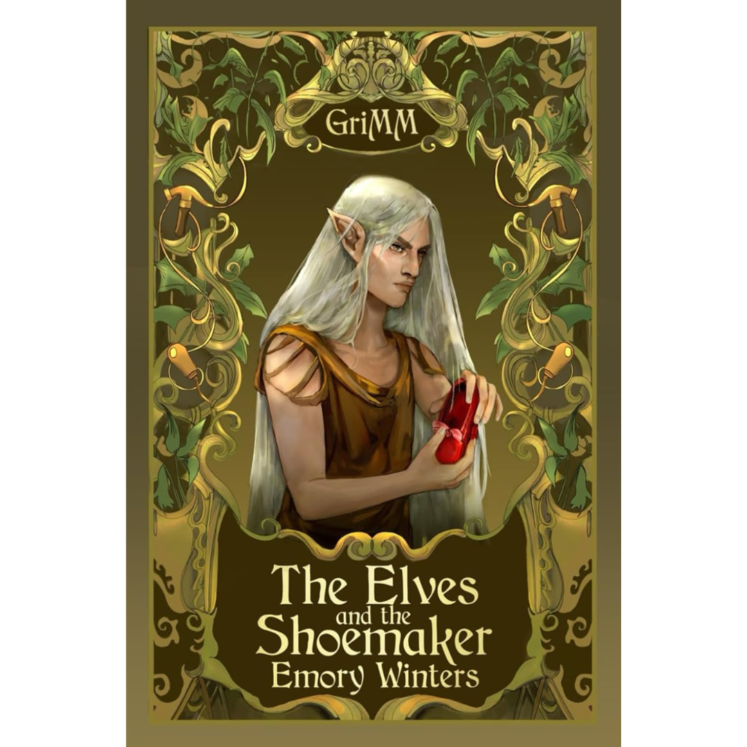 The Elves and the Shoemaker By Emory Winters