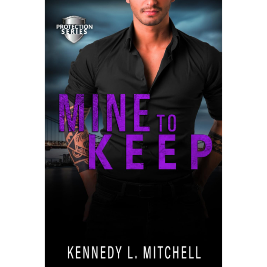 Mine to Keep By Kennedy L. Mitchell