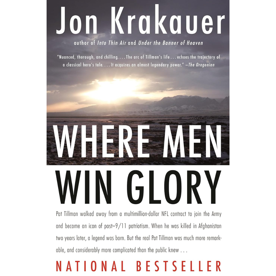 Where Men Win Glory: The Odyssey of Pat Tillman By Jon Krakauer