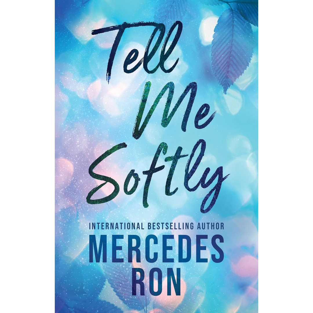 Tell Me Softly By Mercedes Ron