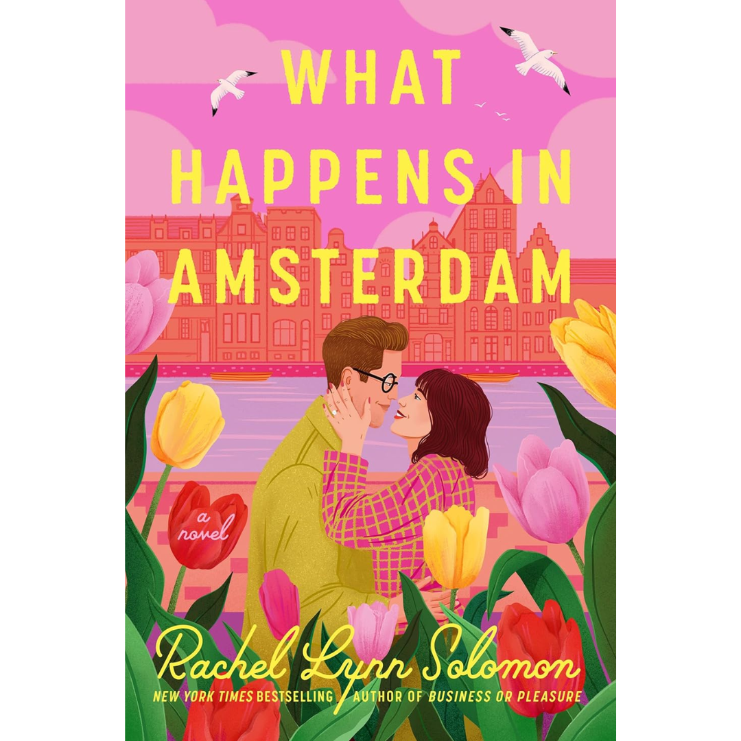 What Happens in Amsterdam By Rachel Lynn Solomon